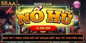 Bật Mí 7 Mẹo Chơi Nổ Hũ Vegas Bất Bại Từ Chuyên Gia