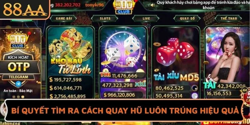Bí quyết tìm ra cách quay hũ luôn trúng hiệu quả