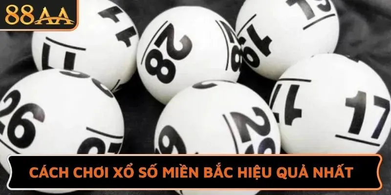 Cách chơi xổ số miền Bắc hiệu quả nhất