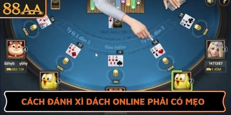 Cách đánh xì dách online phải có mẹo