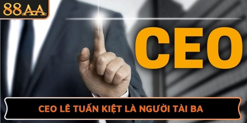 CEO Lê Tuấn Kiệt là người tài ba