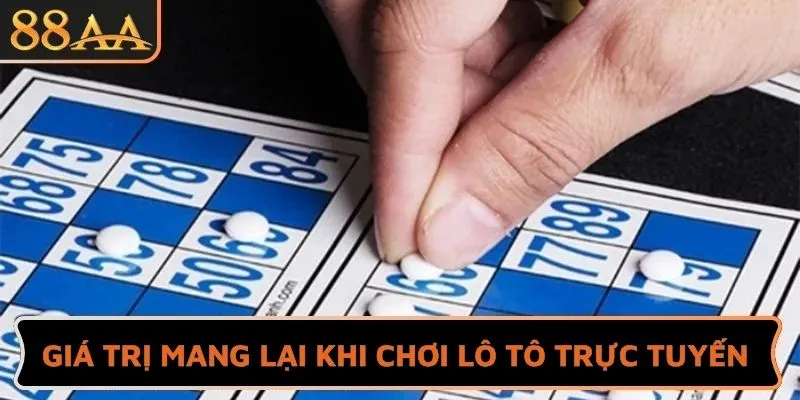 Giá trị mang lại khi chơi lô tô trực tuyến