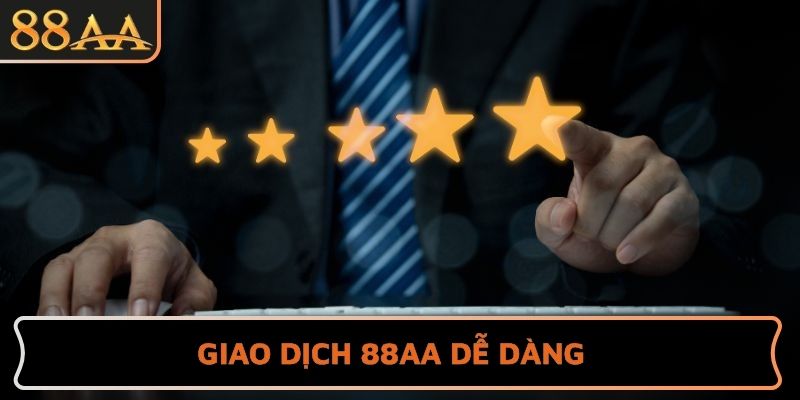 Giao dịch 88AA dễ dàng