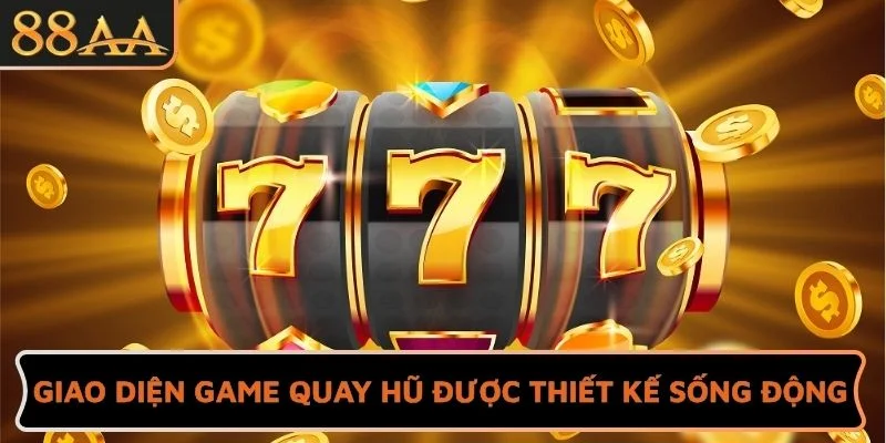 Giao diện game quay hũ được thiết kế sống động