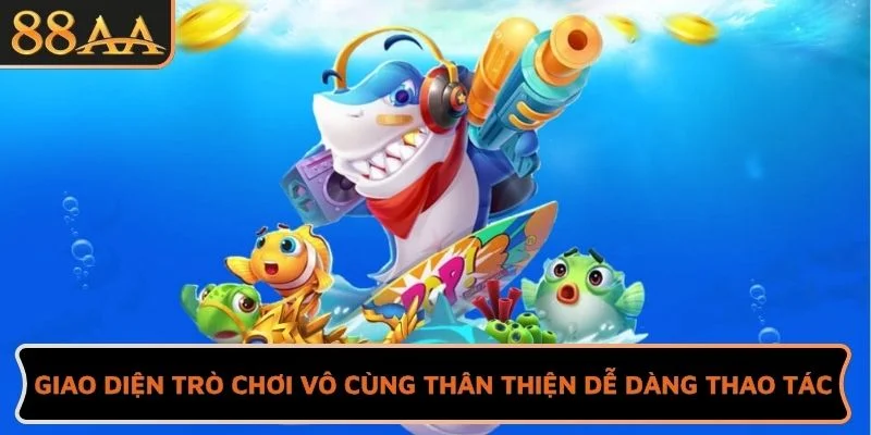 Giao diện trò chơi vô cùng thân thiện dễ dàng thao tác