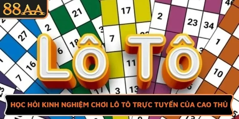Học hỏi kinh nghiệm chơi lô tô trực tuyến của cao thủ