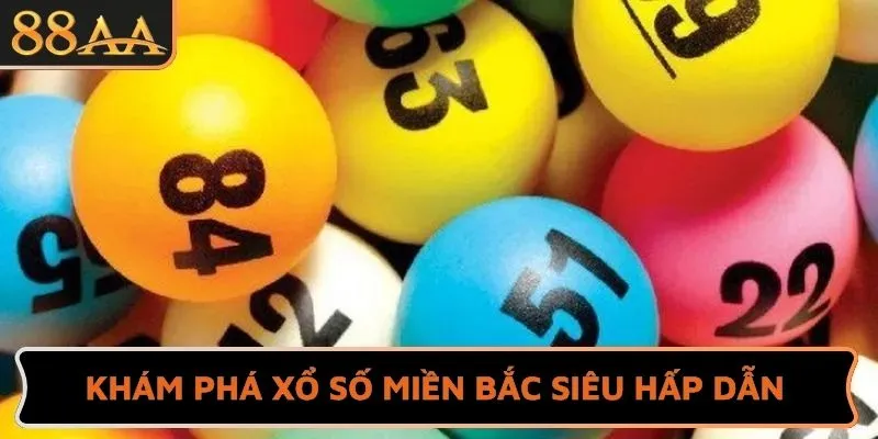 Khám phá xổ số miền Bắc siêu hấp dẫn