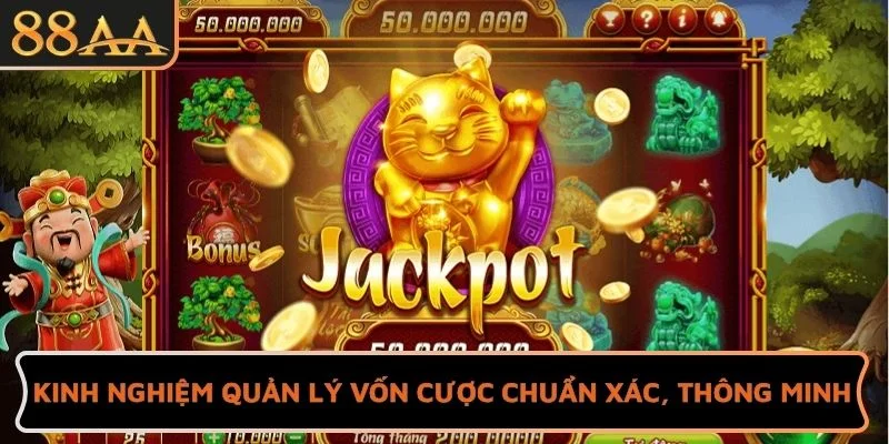 Kinh nghiệm quản lý vốn cược chuẩn xác, thông minh