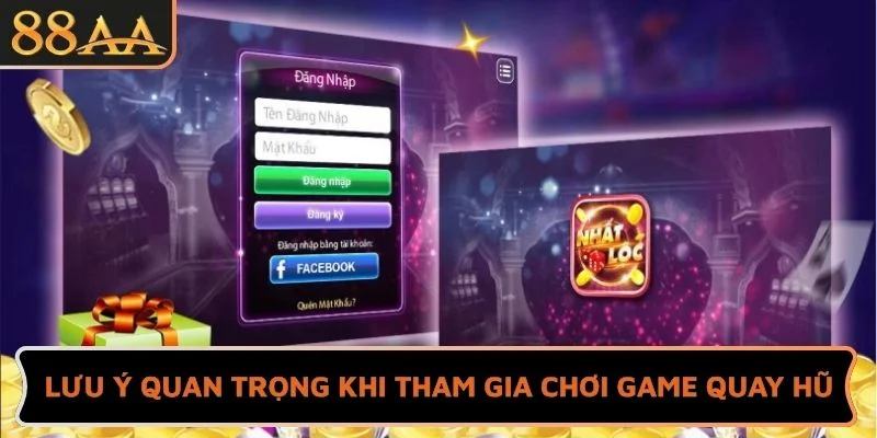Lưu ý quan trọng khi tham gia chơi game quay hũ