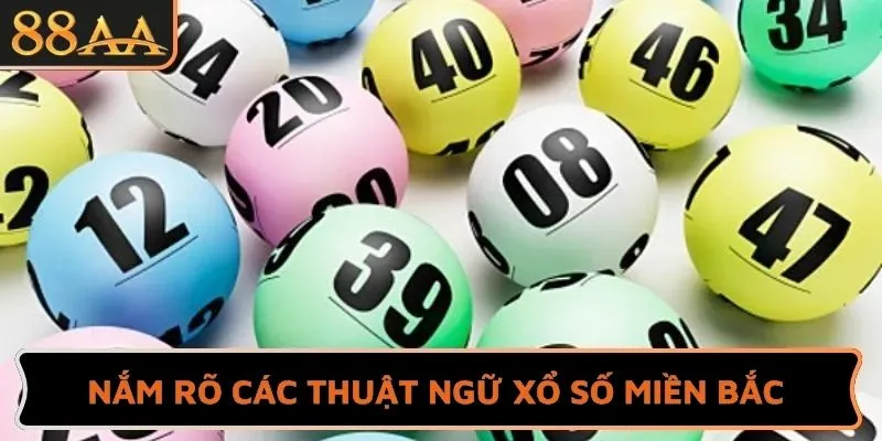 Nắm rõ các thuật ngữ xổ số miền Bắc