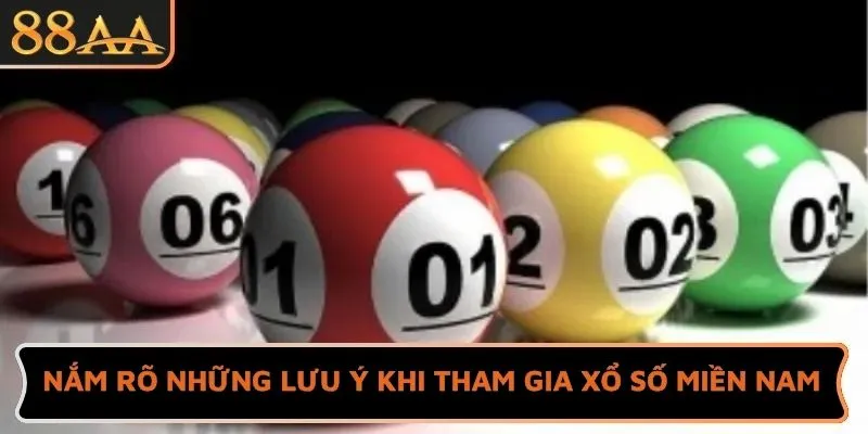 Nắm rõ những lưu ý khi tham gia xổ số miền Nam