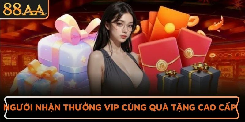 Người nhận thưởng VIP cùng quà tặng cao cấp