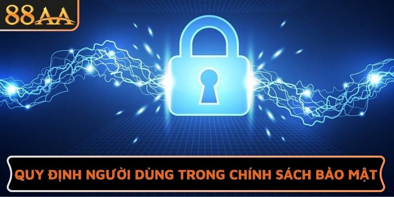 Quy định người dùng trong chính sách bảo mật
