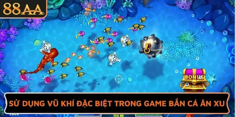 Sử dụng vũ khí đặc biệt trong game bắn cá ăn xu