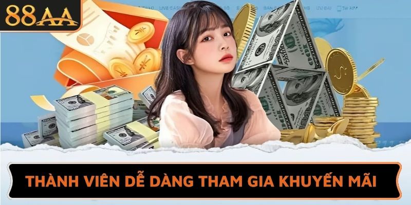Thành viên dễ dàng tham gia khuyến mãi