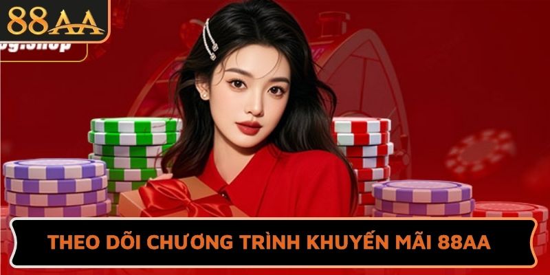 Theo dõi chương trình khuyến mãi 88AA