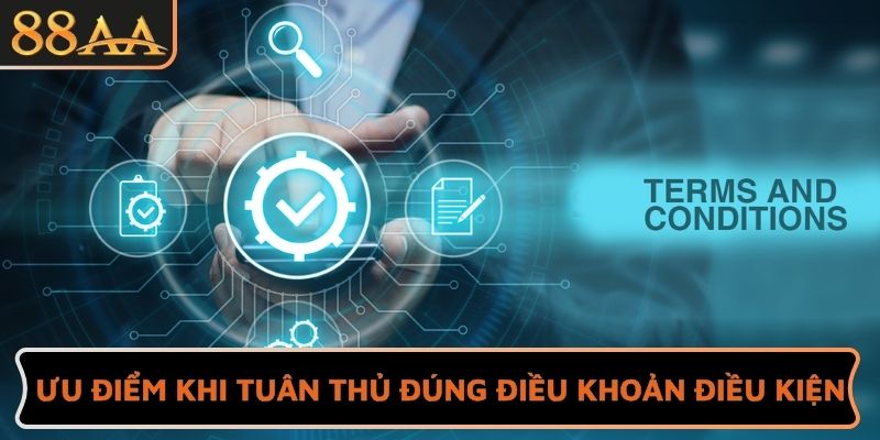 Ưu điểm khi tuân thủ đúng điều khoản điều kiện