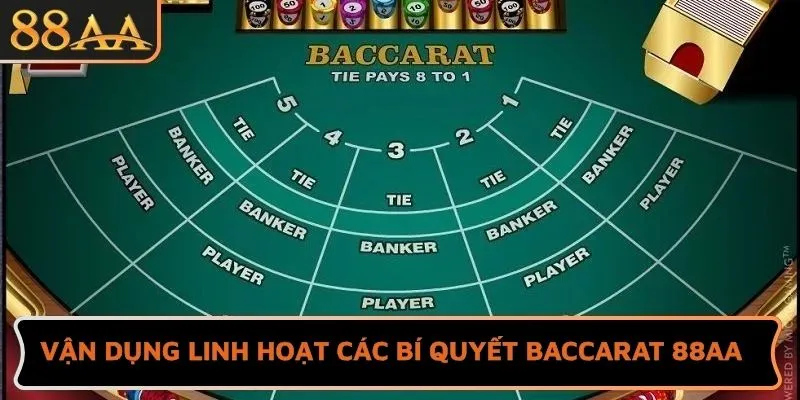 Vận dụng linh hoạt các bí quyết Baccarat 88AA