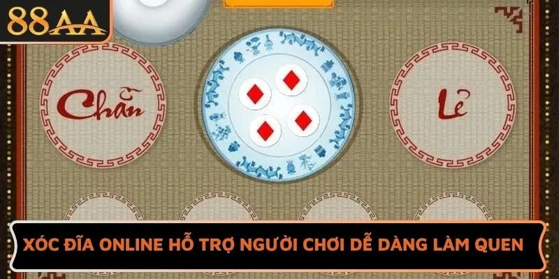Xóc đĩa online hỗ trợ người chơi dễ dàng làm quen